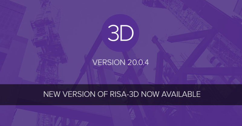 new features in risa-3d v20.0.4 now available!