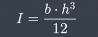 Moment of inertia formula I = (b * h^3) / 12