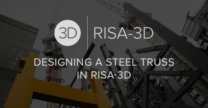 Designing a Steel Truss in RISA-3D